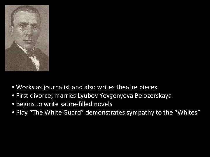  • Works as journalist and also writes theatre pieces • First divorce; marries