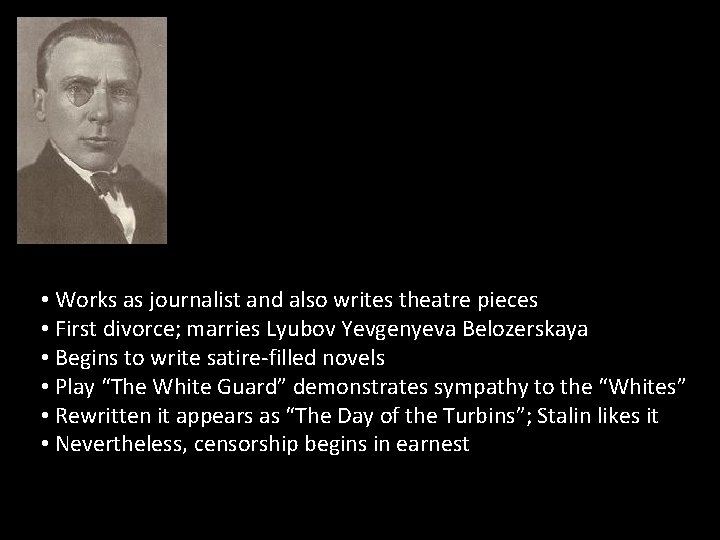  • Works as journalist and also writes theatre pieces • First divorce; marries