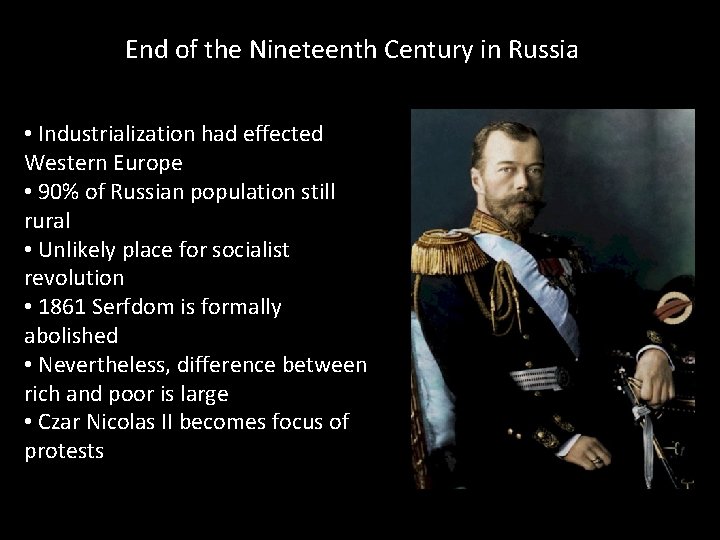 End of the Nineteenth Century in Russia • Industrialization had effected Western Europe •