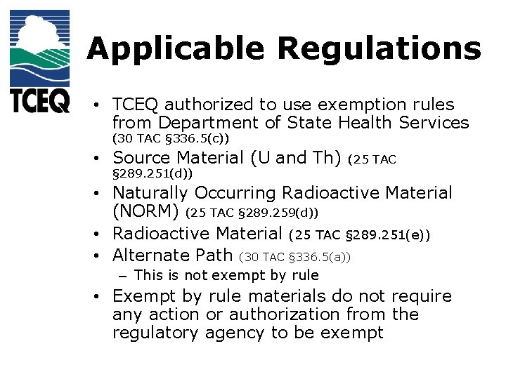 Applicable Regulations • TCEQ authorized to use exemption rules from Department of State Health