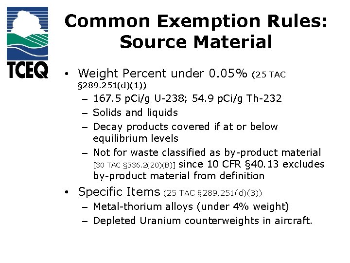 Common Exemption Rules: Source Material • Weight Percent under 0. 05% (25 TAC §