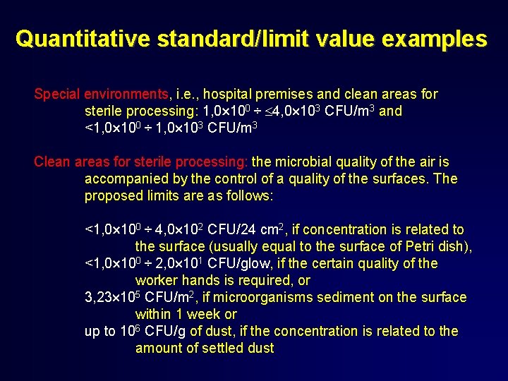 Quantitative standard/limit value examples Special environments, i. e. , hospital premises and clean areas