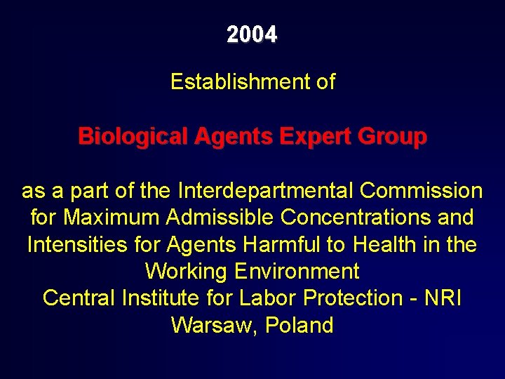 2004 Establishment of Biological Agents Expert Group as a part of the Interdepartmental Commission