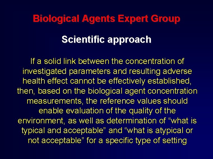 Biological Agents Expert Group Scientific approach If a solid link between the concentration of