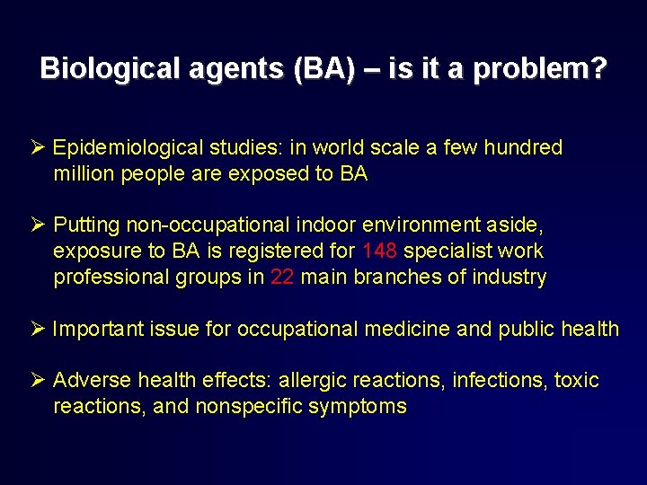 Biological agents (BA) – is it a problem? Epidemiological studies: in world scale a