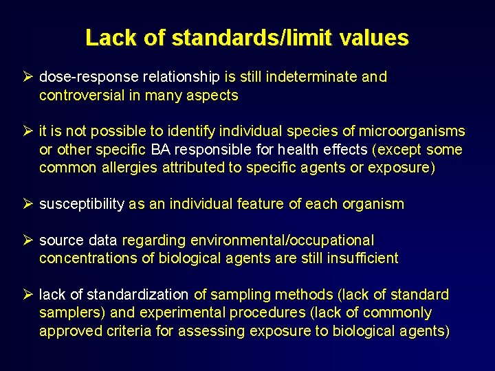 Lack of standards/limit values dose-response relationship is still indeterminate and controversial in many aspects