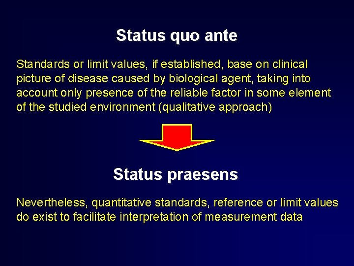 Status quo ante Standards or limit values, if established, base on clinical picture of