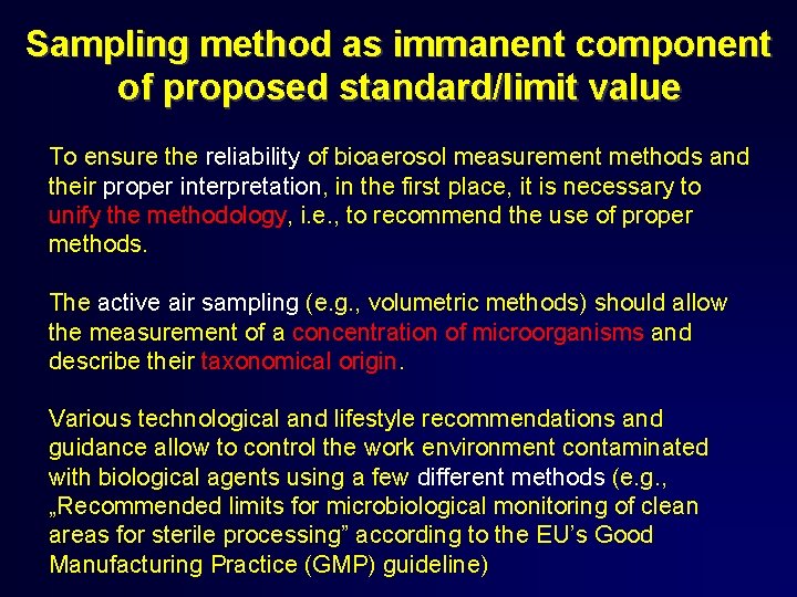 Sampling method as immanent component of proposed standard/limit value To ensure the reliability of