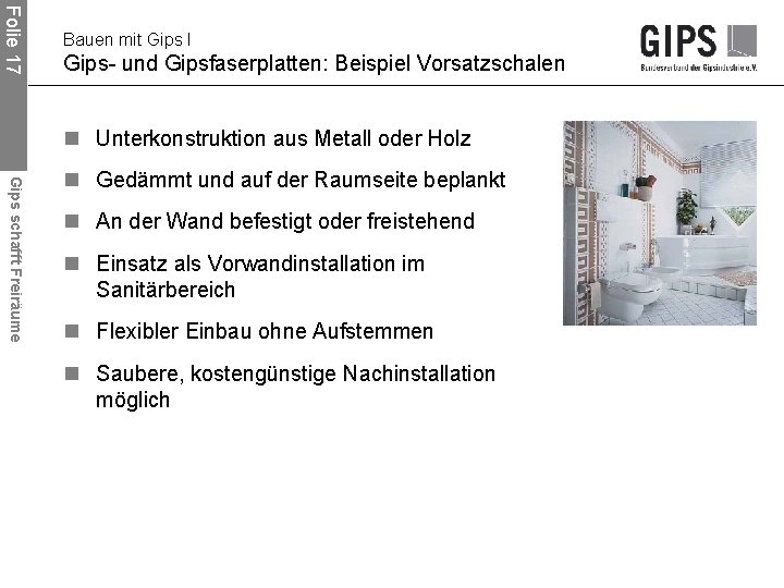 Folie 17 Bauen mit Gips I Gips- und Gipsfaserplatten: Beispiel Vorsatzschalen n Unterkonstruktion aus