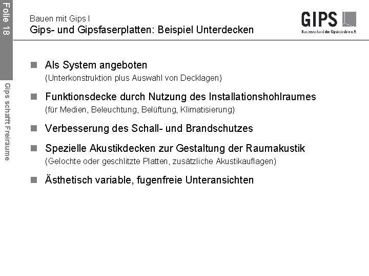 Folie 18 Bauen mit Gips I Gips- und Gipsfaserplatten: Beispiel Unterdecken n Als System