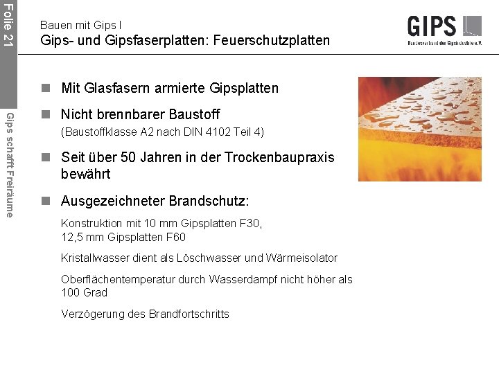 Folie 21 Bauen mit Gips I Gips- und Gipsfaserplatten: Feuerschutzplatten n Mit Glasfasern armierte