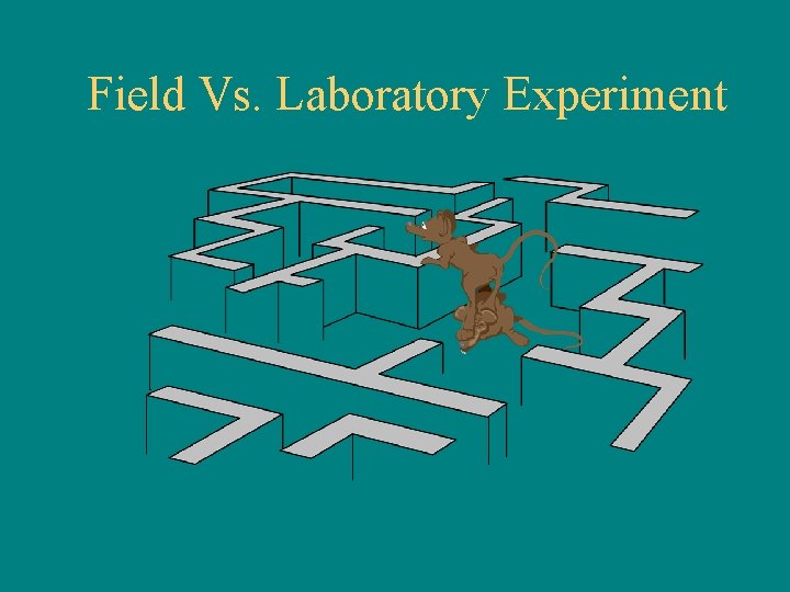 Field Vs. Laboratory Experiment 