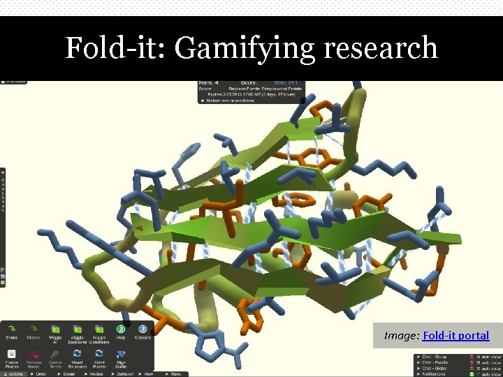 Fold-it: Gamifying research Image: Fold‐it portal 