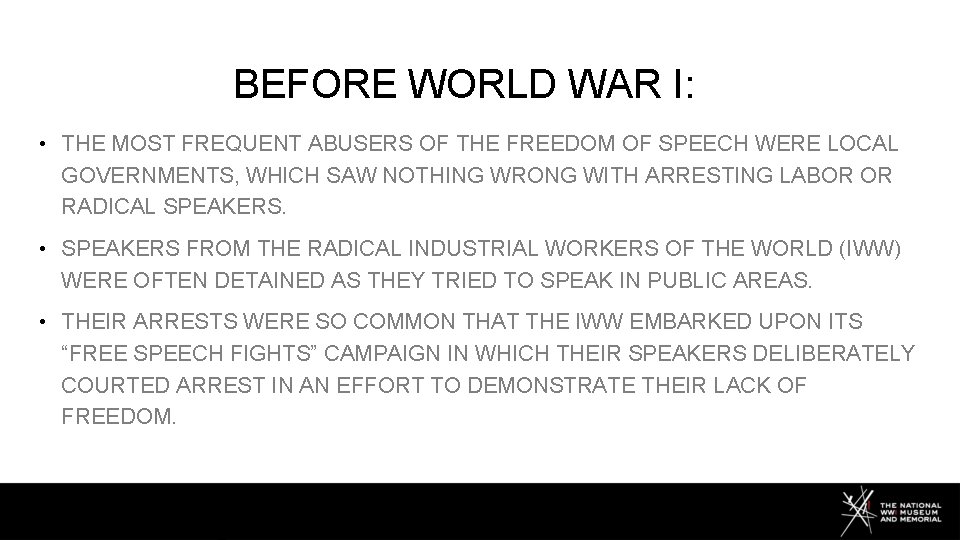 BEFORE WORLD WAR I: • THE MOST FREQUENT ABUSERS OF THE FREEDOM OF SPEECH