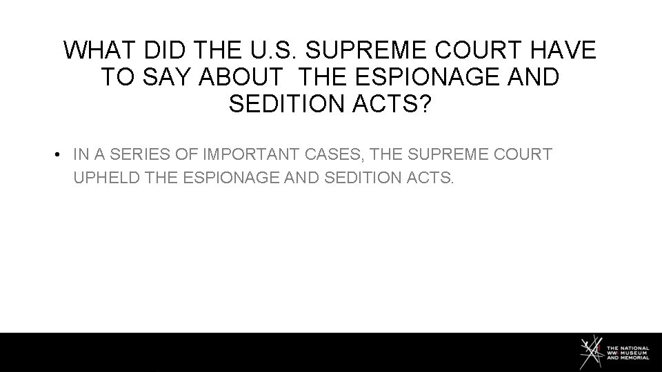 WHAT DID THE U. S. SUPREME COURT HAVE TO SAY ABOUT THE ESPIONAGE AND