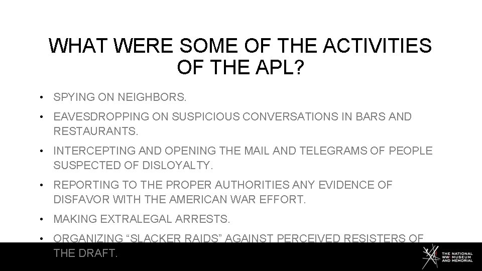 WHAT WERE SOME OF THE ACTIVITIES OF THE APL? • SPYING ON NEIGHBORS. •