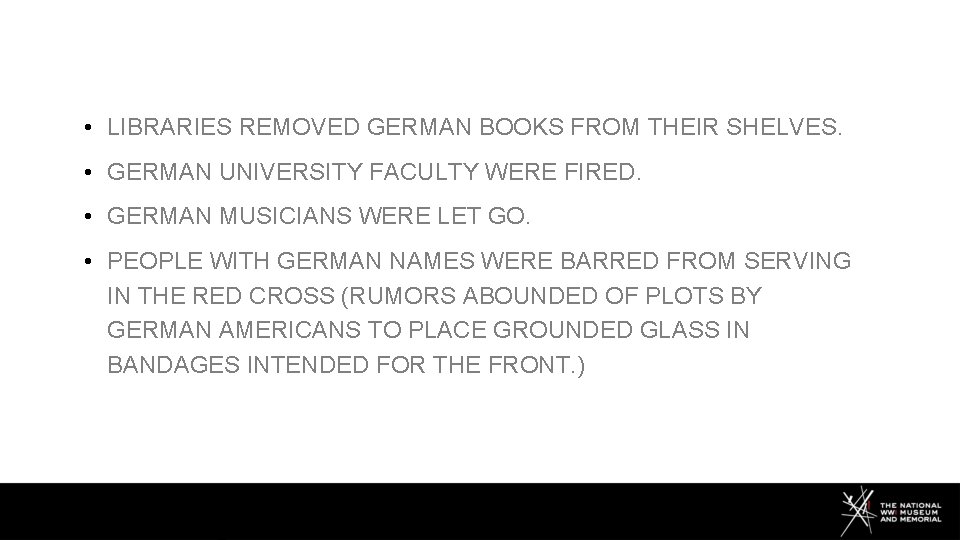  • LIBRARIES REMOVED GERMAN BOOKS FROM THEIR SHELVES. • GERMAN UNIVERSITY FACULTY WERE