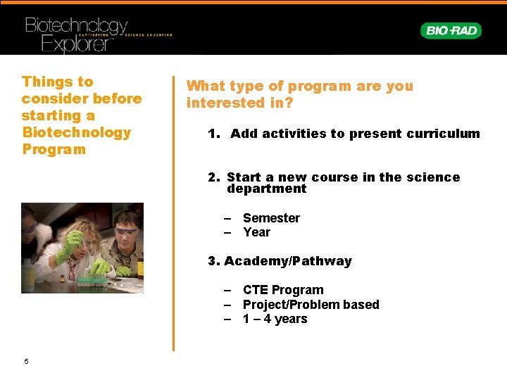 Things to consider before starting a Biotechnology Program What type of program are you