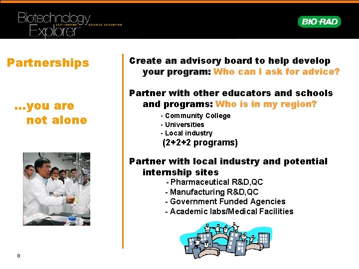 Partnerships …you are not alone Create an advisory board to help develop your program: