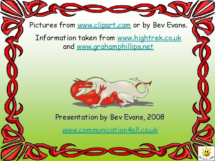 Pictures from www. clipart. com or by Bev Evans. Information taken from www. hightrek.