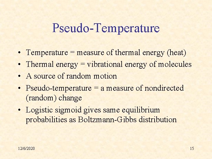 Pseudo-Temperature • • Temperature = measure of thermal energy (heat) Thermal energy = vibrational