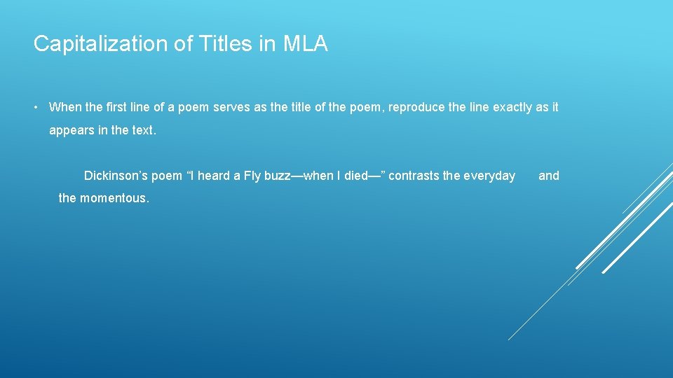 Capitalization of Titles in MLA • When the first line of a poem serves