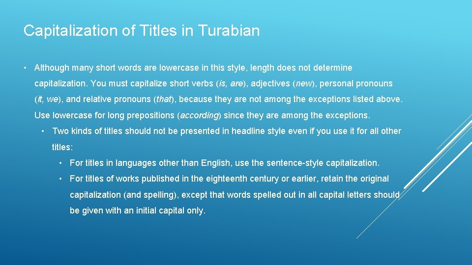 Capitalization of Titles in Turabian • Although many short words are lowercase in this
