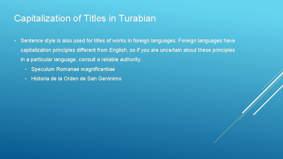 Capitalization of Titles in Turabian • Sentence style is also used for titles of