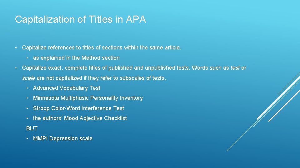 Capitalization of Titles in APA • Capitalize references to titles of sections within the