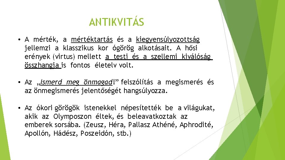 ANTIKVITÁS • A mérték, a mértéktartás és a kiegyensúlyozottság jellemzi a klasszikus kor ógörög