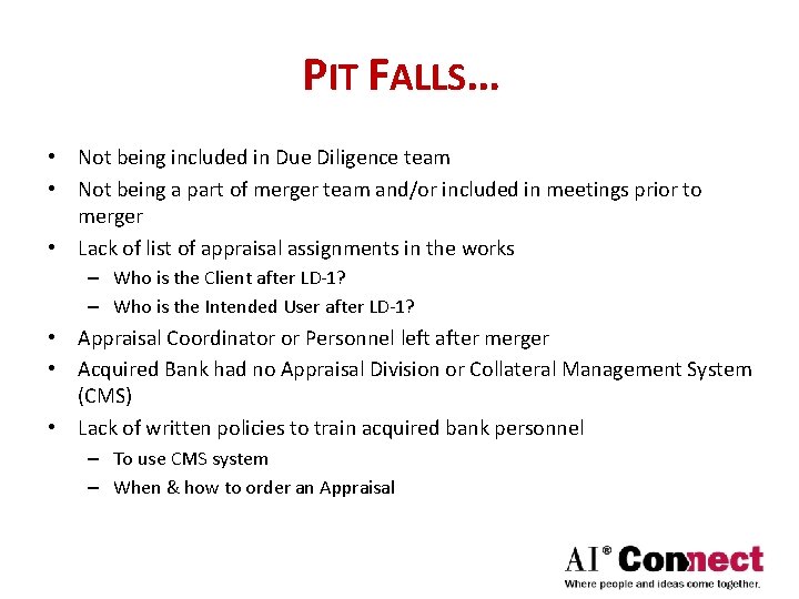 PIT FALLS… • Not being included in Due Diligence team • Not being a