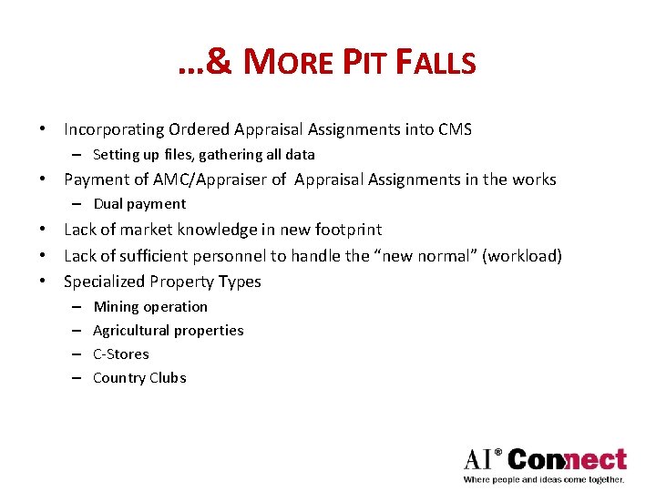 …& MORE PIT FALLS • Incorporating Ordered Appraisal Assignments into CMS – Setting up