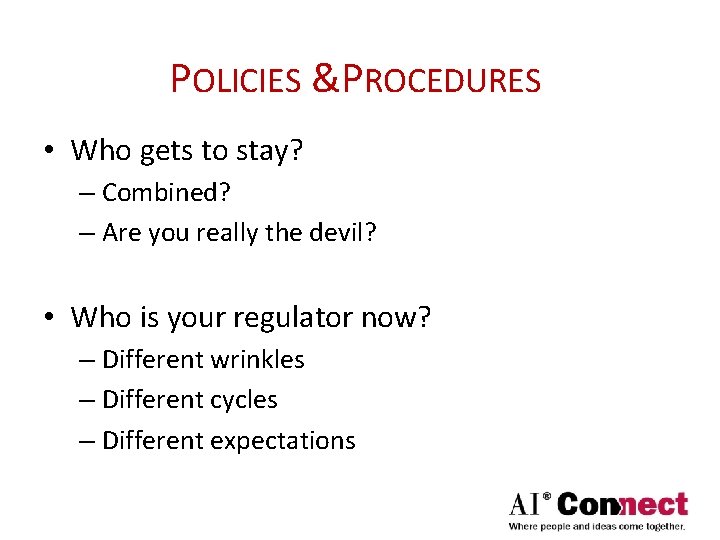POLICIES &PROCEDURES • Who gets to stay? – Combined? – Are you really the