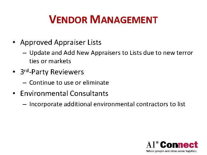 VENDOR MANAGEMENT • Approved Appraiser Lists – Update and Add New Appraisers to Lists