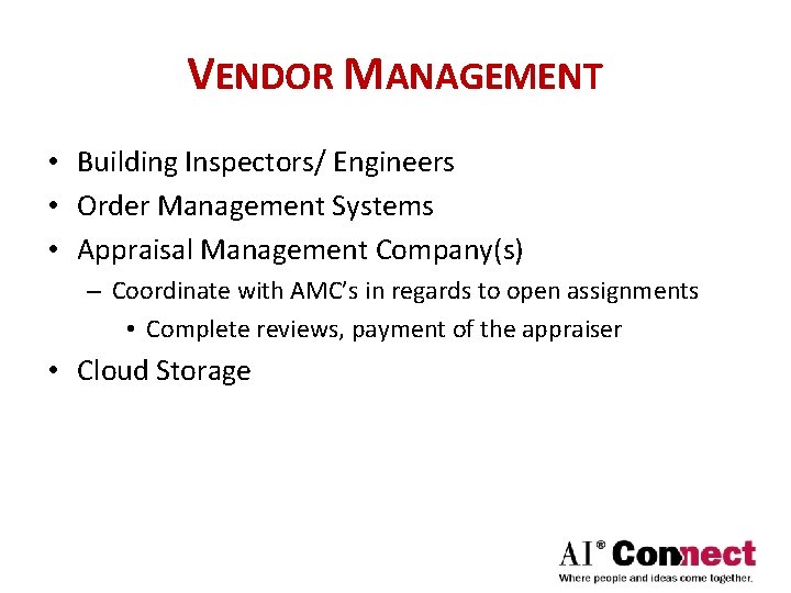 VENDOR MANAGEMENT • Building Inspectors/ Engineers • Order Management Systems • Appraisal Management Company(s)