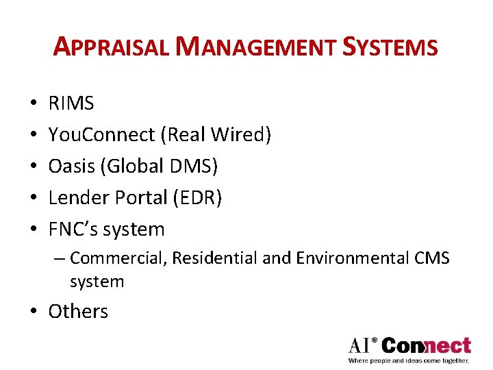 APPRAISAL MANAGEMENT SYSTEMS • • • RIMS You. Connect (Real Wired) Oasis (Global DMS)