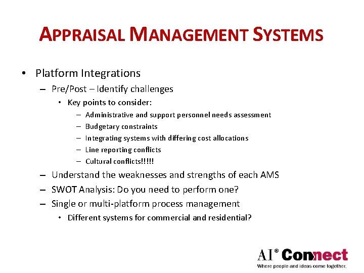 APPRAISAL MANAGEMENT SYSTEMS • Platform Integrations – Pre/Post – Identify challenges • Key points
