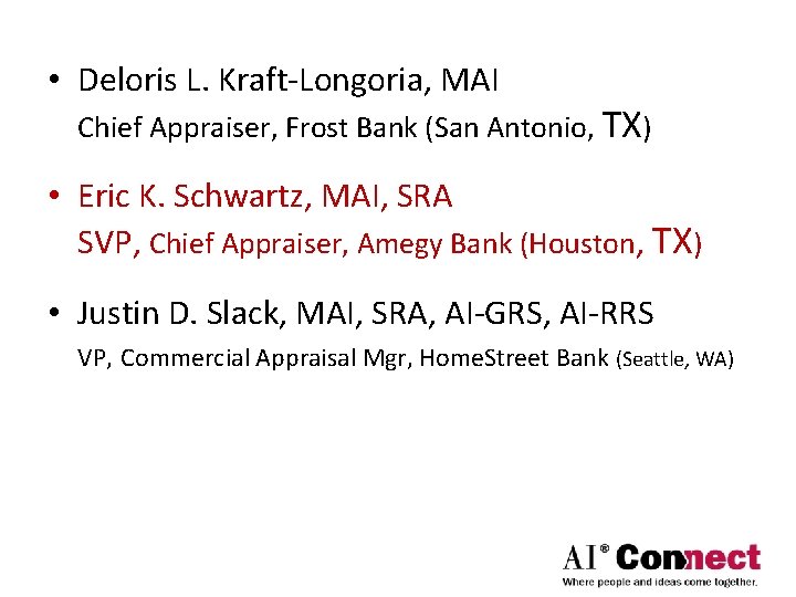  • Deloris L. Kraft-Longoria, MAI Chief Appraiser, Frost Bank (San Antonio, TX) •
