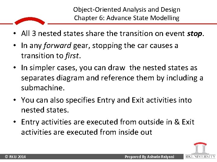 Object-Oriented Analysis and Design Chapter 6: Advance State Modelling • All 3 nested states