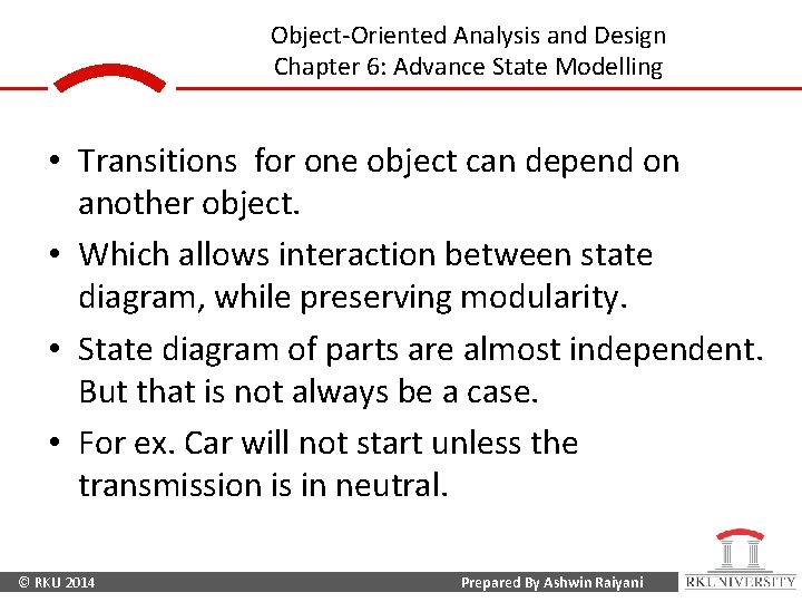 Object-Oriented Analysis and Design Chapter 6: Advance State Modelling • Transitions for one object