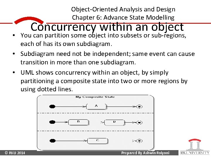 Object-Oriented Analysis and Design Chapter 6: Advance State Modelling Concurrency within an object •