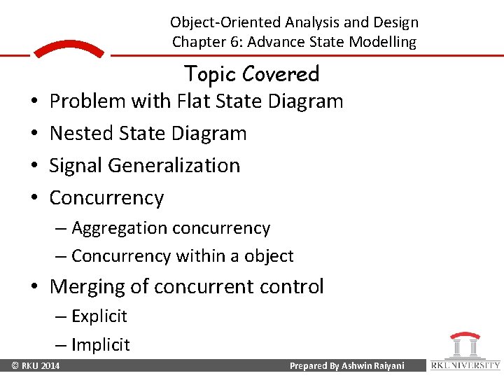 Object-Oriented Analysis and Design Chapter 6: Advance State Modelling Topic Covered • • Problem