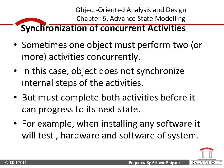 Object-Oriented Analysis and Design Chapter 6: Advance State Modelling Synchronization of concurrent Activities •
