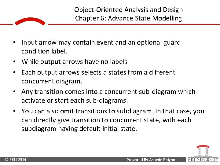 Object-Oriented Analysis and Design Chapter 6: Advance State Modelling • Input arrow may contain