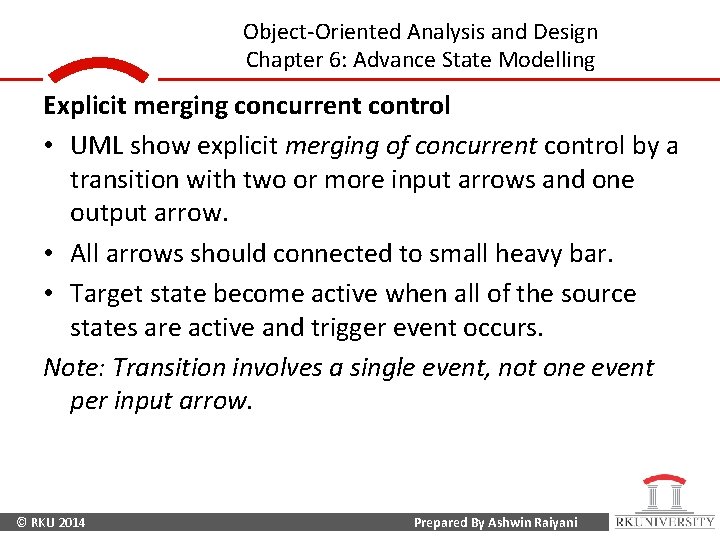 Object-Oriented Analysis and Design Chapter 6: Advance State Modelling Explicit merging concurrent control •