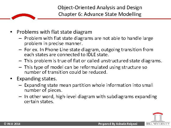Object-Oriented Analysis and Design Chapter 6: Advance State Modelling • Problems with flat state