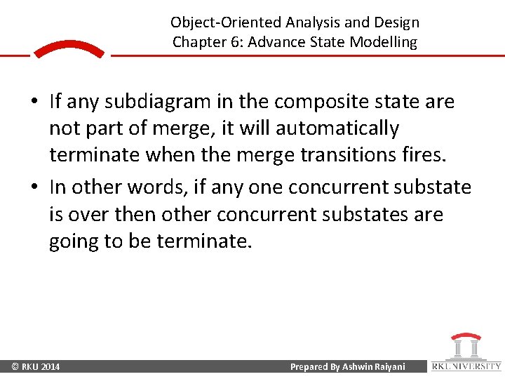 Object-Oriented Analysis and Design Chapter 6: Advance State Modelling • If any subdiagram in