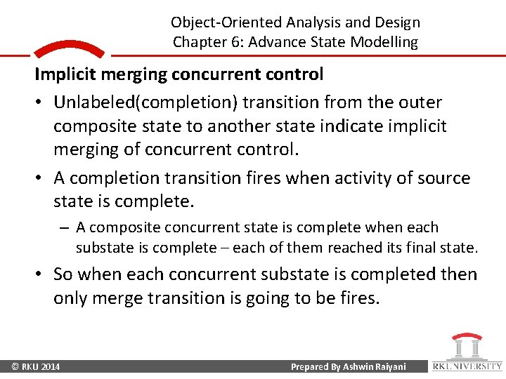 Object-Oriented Analysis and Design Chapter 6: Advance State Modelling Implicit merging concurrent control •