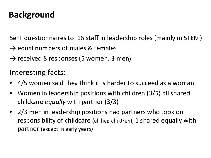 Background Sent questionnaires to 16 staff in leadership roles (mainly in STEM) → equal