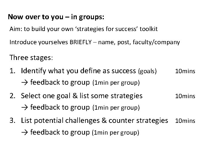 Now over to you – in groups: Aim: to build your own ‘strategies for